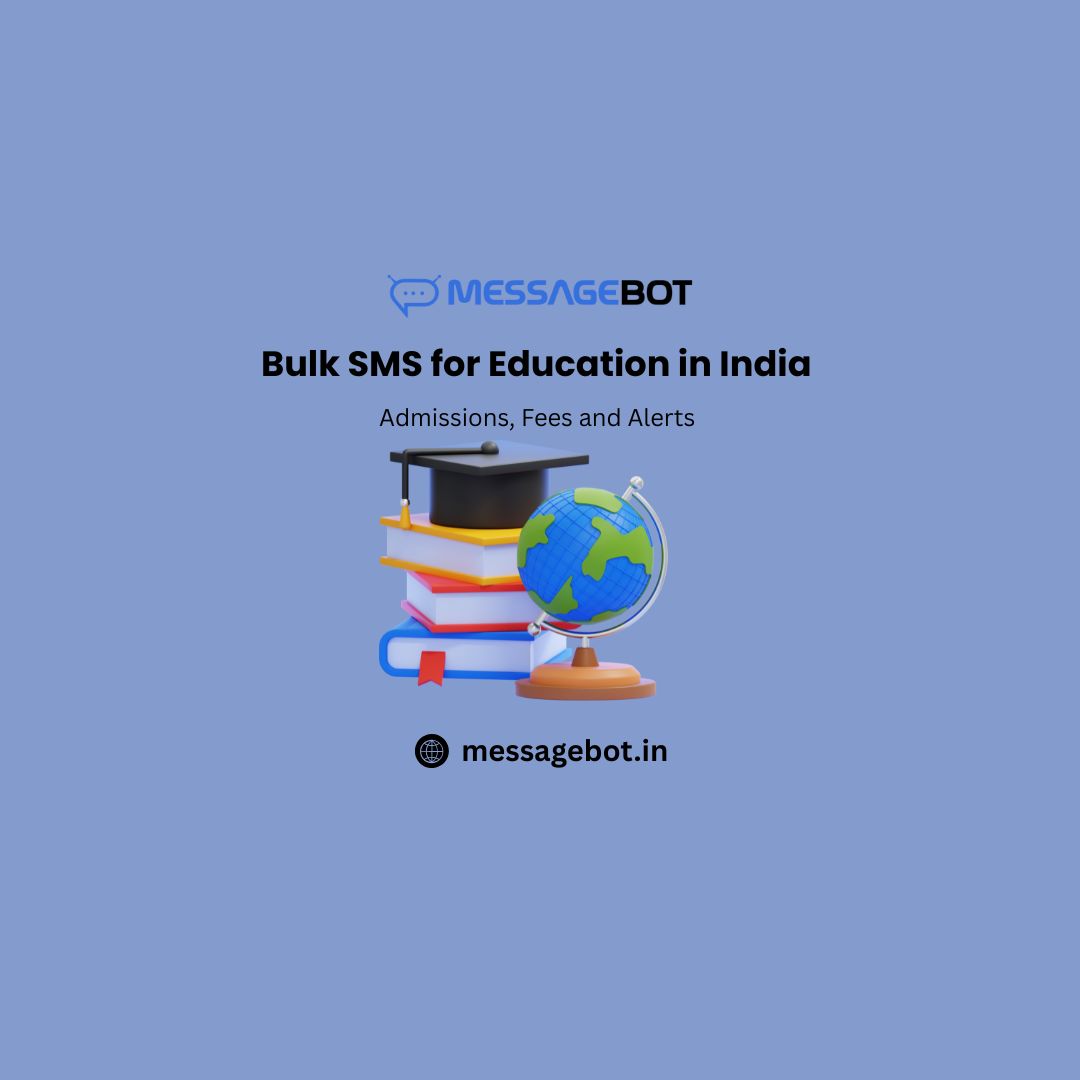 Bulk SMS for Education in India (2026): Admissions, Attendance, Fees & Student Communication at Scale