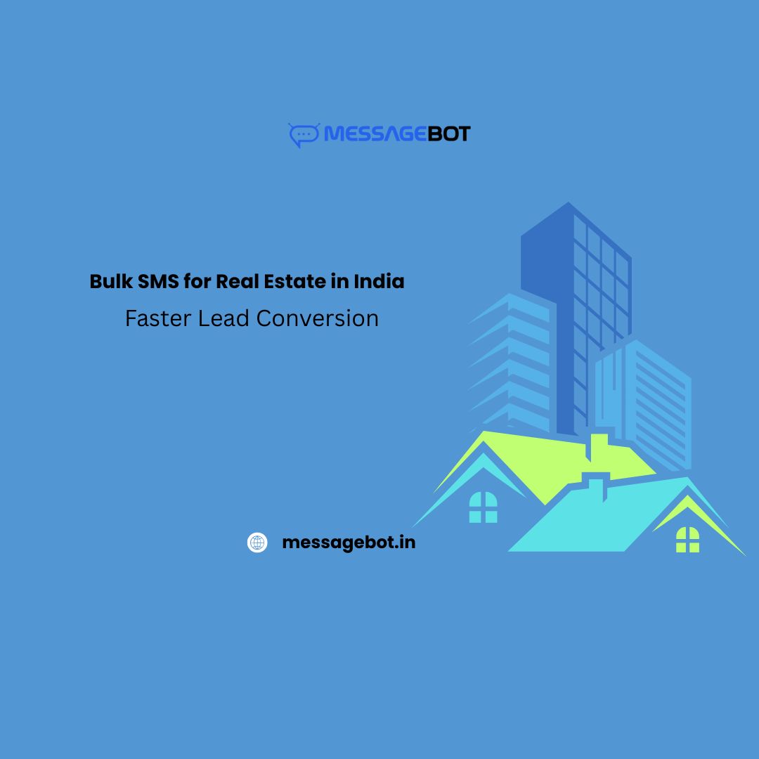 Bulk SMS for Real Estate in India (2026): Faster Lead Conversion, Automated Site Visits & High-Intent Buyer Engagement